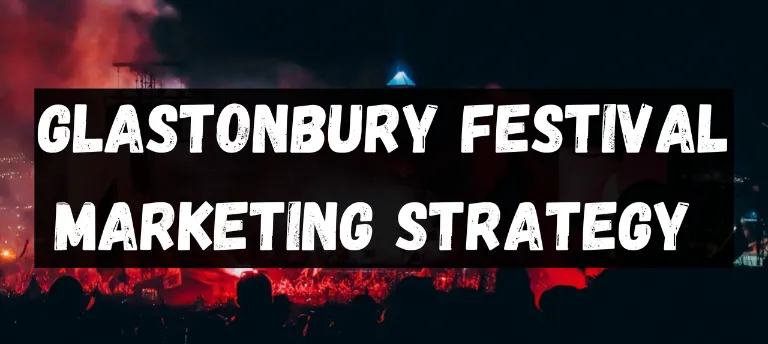 glastonbury festival marketing strategy