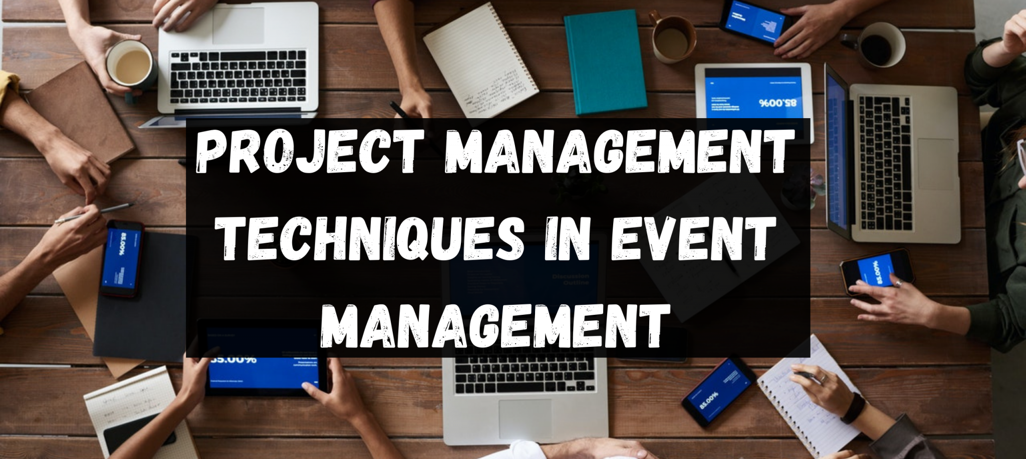 Project Management Techniques In Event Management | HBH