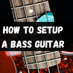 how-to-setup-a-bass-guitar