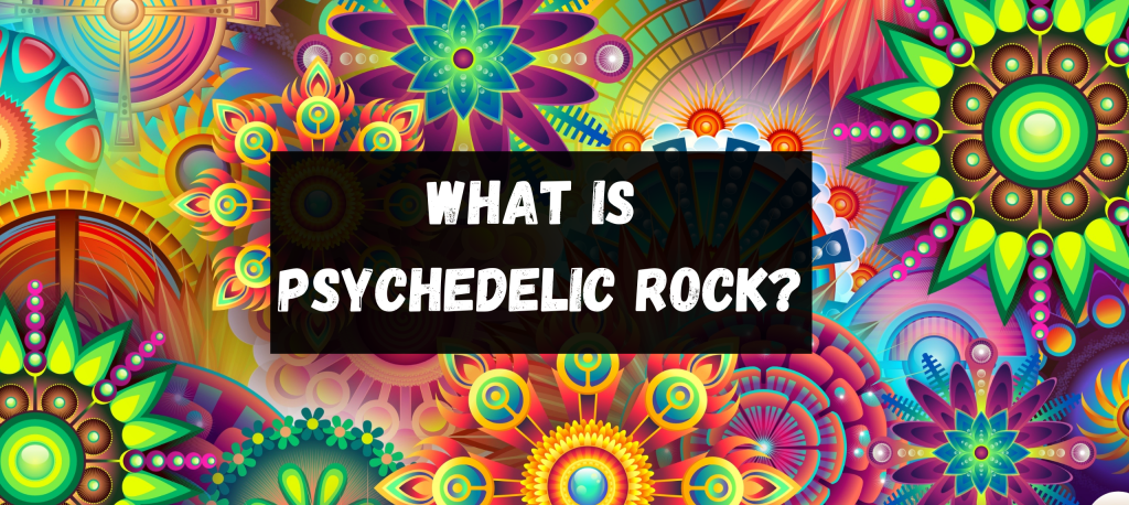 what-is-psychedelic-rock