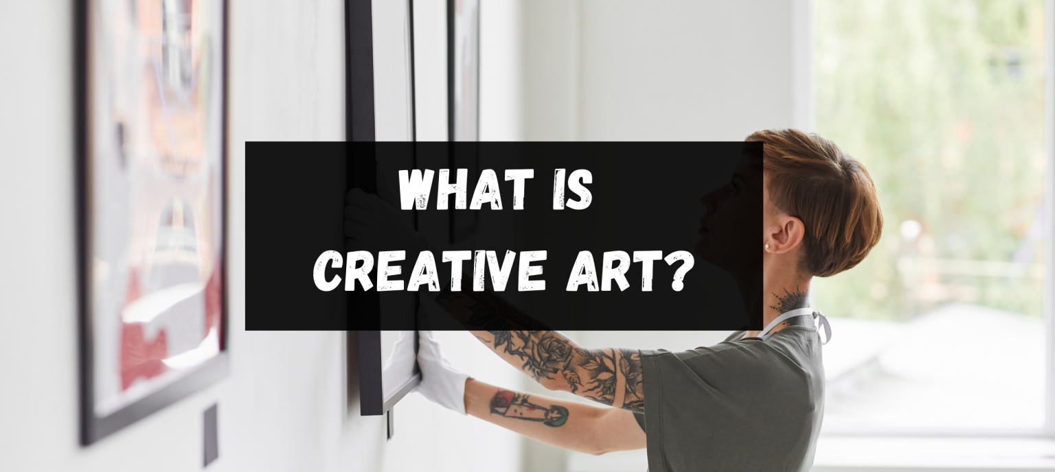 What is Creative Art? | HBH