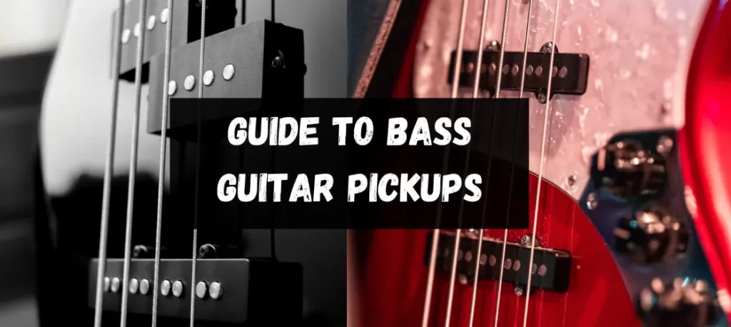 guide to bass guitar pickups